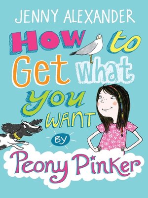 cover image of How to Get What You Want by Peony Pinker